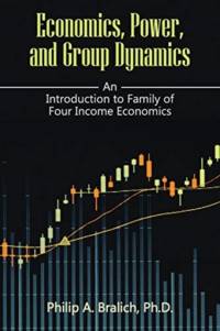 Economics, Power, and Group Dynamics av Philip A Bralich