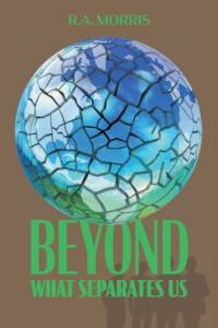 Beyond What Separates Us av R A Morris