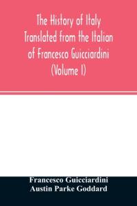 history of Italy Translated from the Italian of Francesco Guicciardini (Volume I) av Francesco Guicciardini
