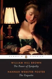 The Power of Sympathy and The Coquette av William Hill Brown