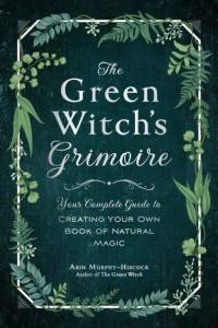 The Green Witch's Grimoire av Arin Murphy-Hiscock