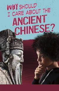 Why Should I Care About the Ancient Chinese? av Claire Throp
