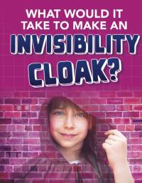 What would it Take to Make an Invisibility Cloak? av Clara MacCarald