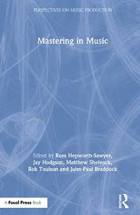 Mastering in Music av Rob Toulson