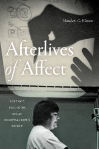 Afterlives of Affect av Matthew C. Watson