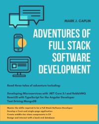 Adventures Of Full Stack Software Development av Mark J Caplin