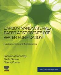Carbon Nanomaterial-Based Adsorbents for Water Purification av Suprakas Sinha (Chief Research Scientist and Manager of the Centre for Nanostructures and Advanced Materials Ray