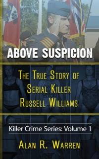 Above Suspicion; The True Story of Russell Williams Serial Killer av Alan R Warren