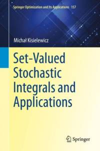 Set-Valued Stochastic Integrals and Applications av Michal Kisielewicz