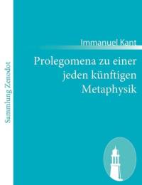Prolegomena zu einer jeden kunftigen Metaphysik av University of Pennsylvania ) Kant