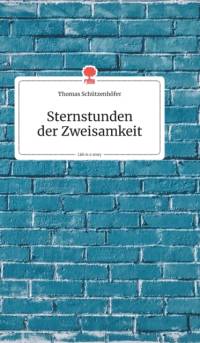 Sternstunden der Zweisamkeit. Life is a Story - story.one av Thomas Schutzenhoefer