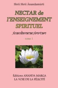 Nectar de l'Enseignement spirituel tome 1 av Prabhat Ranjan Sarkar