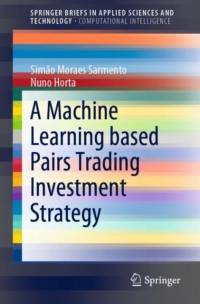 A Machine Learning based Pairs Trading Investment Strategy av Simao Moraes Sarmento