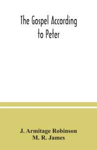 Gospel according to Peter av J Armitage Robinson