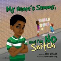 My Name's Sammy, and I'm No Snitch av Jeff (Jeff Tucker) Tucker