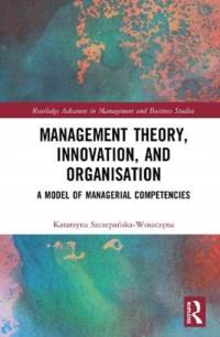 Management Theory, Innovation, and Organisation av Katarzyna Szczepanska-Woszczyna