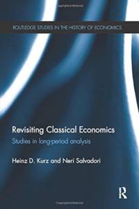 Revisiting Classical Economics av Heinz Kurz