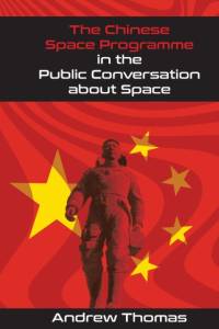 Chinese Space Programme in the Public Conversation about Space av Andrew Thomas