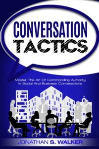 Conversation Tactics - Conversation Skills av Jonathan S Walker