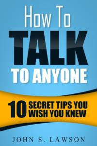 How To Talk To Anyone - Communication Skills Training av John S Lawson