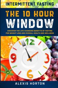 Intermittent Fasting av Alexis Horton