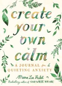 Create Your Own Calm av Meera Lee Patel