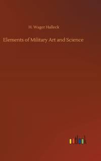 Elements of Military Art and Science av Henry Wager Halleck