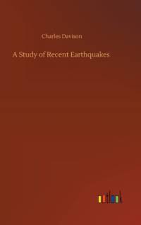 Study of Recent Earthquakes av Charles Davison