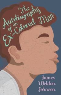 The Autobiography of an Ex-Colored Man av James Weldon Johnson