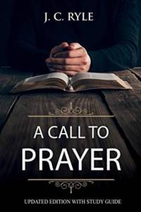Call to Prayer av J C Ryle