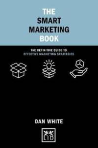 The Smart Marketing Book av Dan White