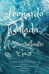 Leonardo Balada – A Transatlantic Gaze av Juan Francisco De Dios