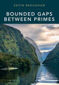 Bounded Gaps Between Primes av Kevin (University of Waikato Broughan