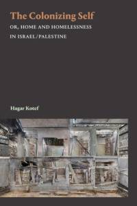 The Colonizing Self av Hagar Kotef