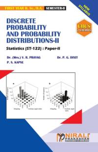 DISCRETE PROBABILITY AND PROBABILITY DISTRIBUTIONS - II [2 Credits] Statistics av Dr V R (mrs ) Prayag