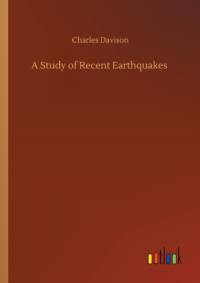 Study of Recent Earthquakes av Charles Davison