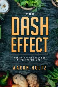 Dash Diet - The Dash Effect av Aaron Holtz