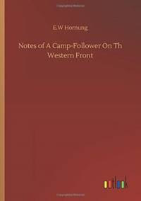 Notes of A Camp-Follower On Th Western Front av E W Hornung