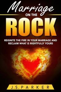 Marriage Help - Marriage On The Rock av J S Parker