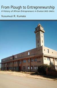 From Plough to Entrepreneurship av Vusumuzi R Kumalo