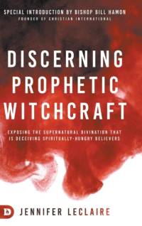 Discerning Prophetic Witchcraft av Jennifer LeClaire