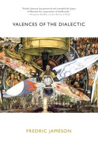 Valences of the Dialectic av Fredric Jameson