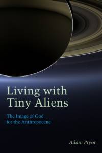 Living with Tiny Aliens av Adam Pryor