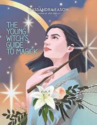 The Young Witch's Guide to Magick av Cassandra Eason