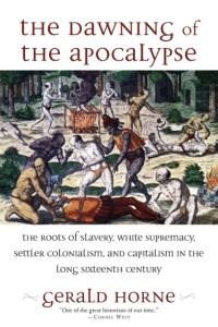 The Dawning of the Apocalypse av Gerald Horne