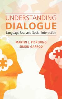 Understanding Dialogue av Martin J. (University of Edinburgh) Pickering