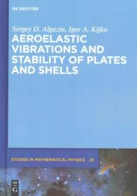 Aeroelastic Vibrations and Stability of Plates and Shells av Sergey D. Algazin