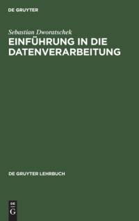 Einfuhrung in Die Datenverarbeitung av Sebastian Dworatschek