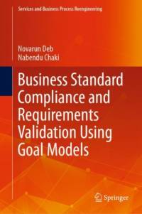 Business Standard Compliance and Requirements Validation Using Goal Models av Novarun Deb