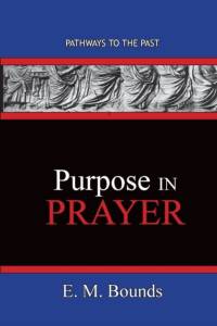 Purpose In Prayer av Edward M Bounds